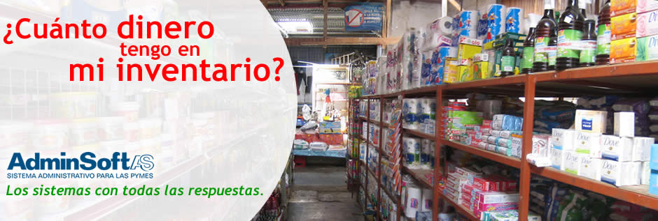 ¿Cuanto dinero tengo en mi inventario?, Adminsoft Sistemas Administrativos para las Pymes